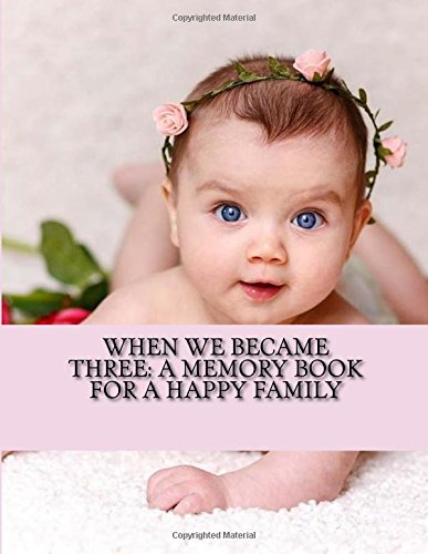 When We Became Three: A Memory Book for a Happy Family book