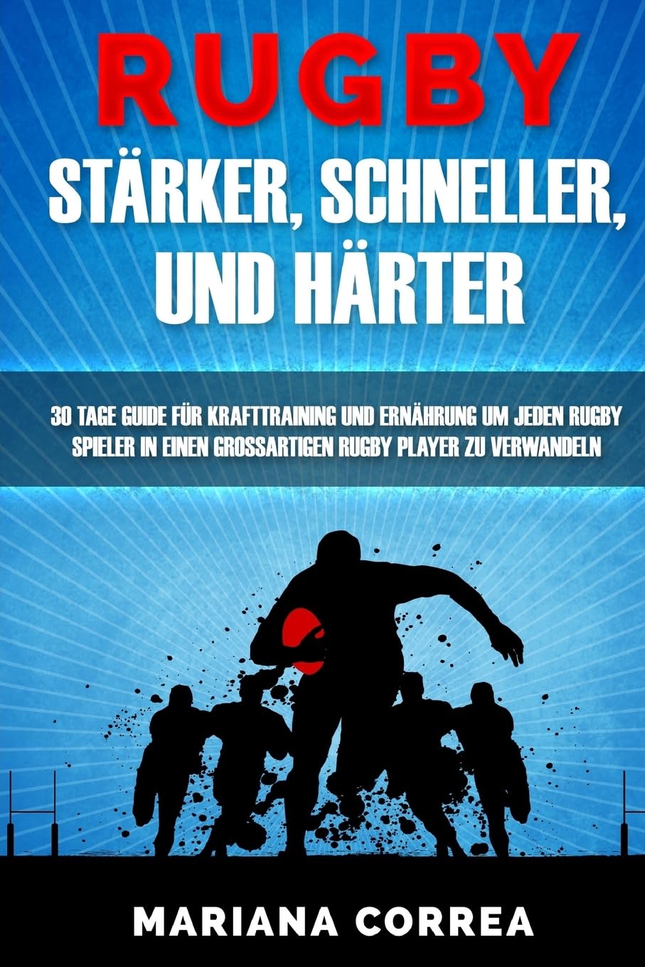 RUGBY STARKER, SCHNELLER, Und HARTER: EIN KOMPLETTES Krafttraining und Ernahrungsplan um Starker, Schneller und Fitter zu werden Leisure & Fun