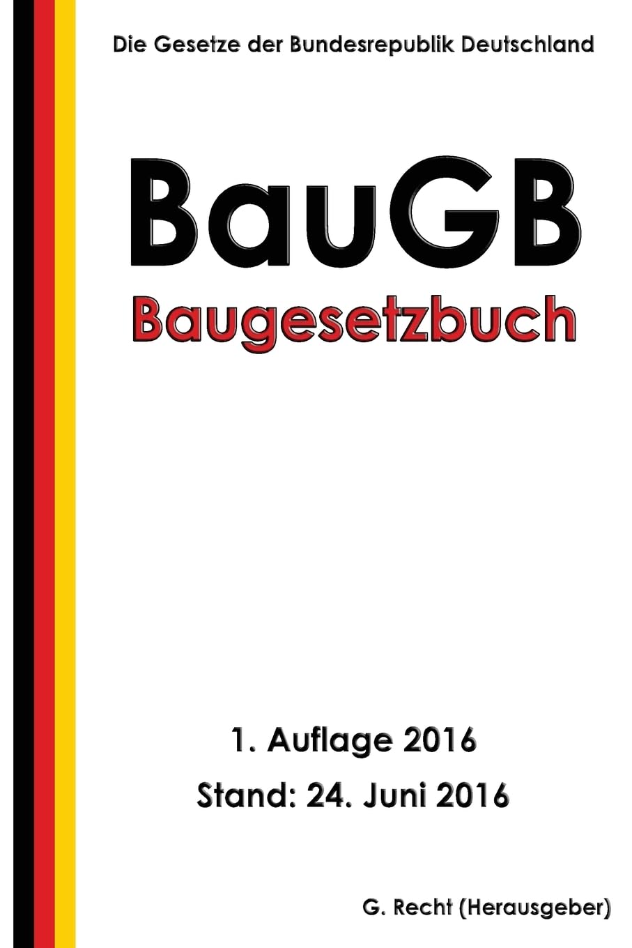 Baugesetzbuch (BauGB), 1. Auflage 2016 Law