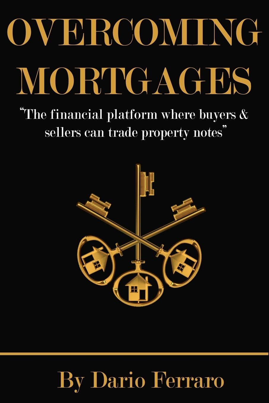 Overcoming Mortgages: The financial platform where buyers & sellers can trade property notes Business, Finance & Career