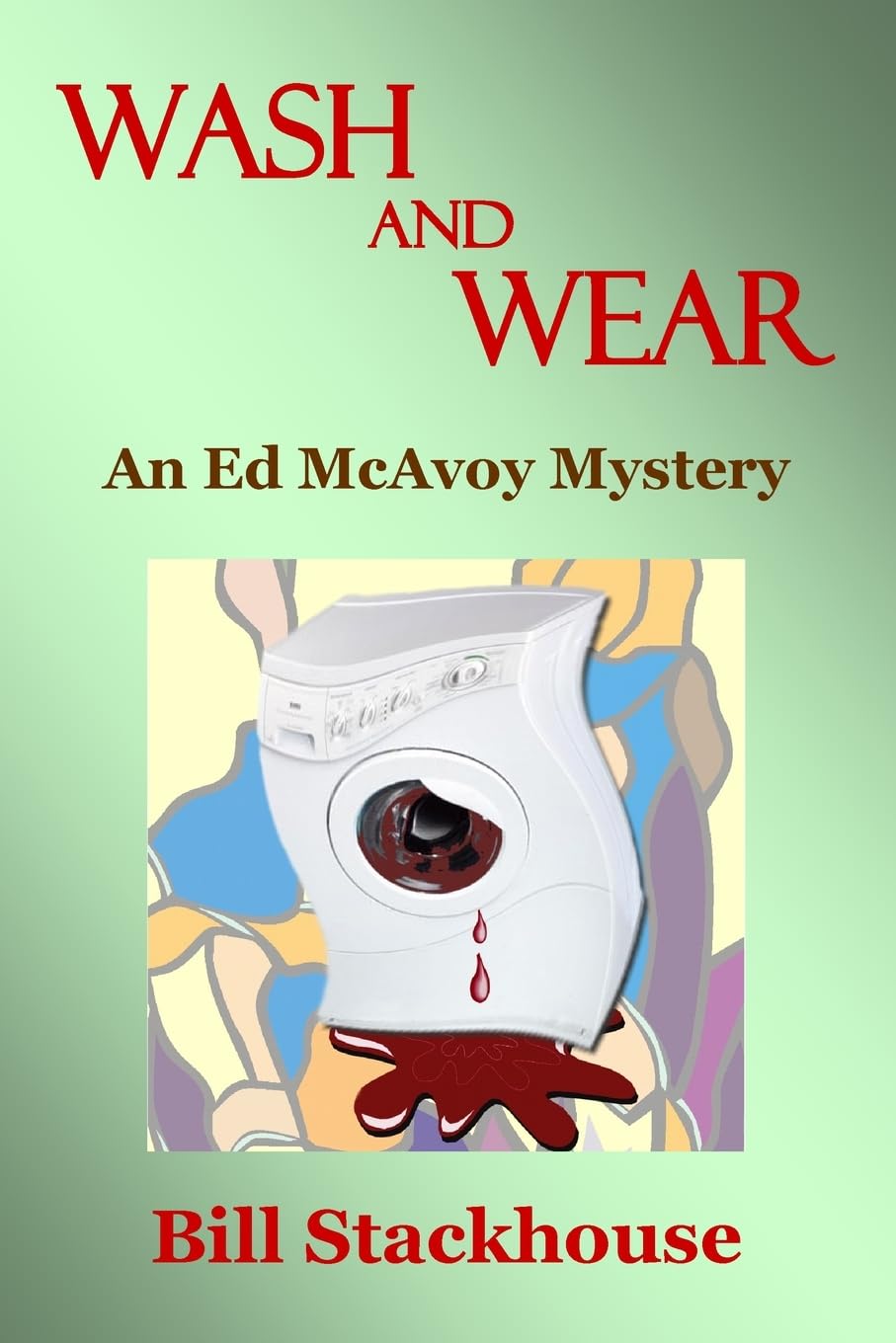 Wash and Wear (The Ed McAvoy Mystery Series, Band 4) Contemporary literature