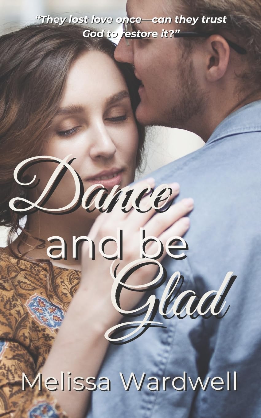 Dance and Be Glad (Promises From Above, Band 3) Religion & Esotericism