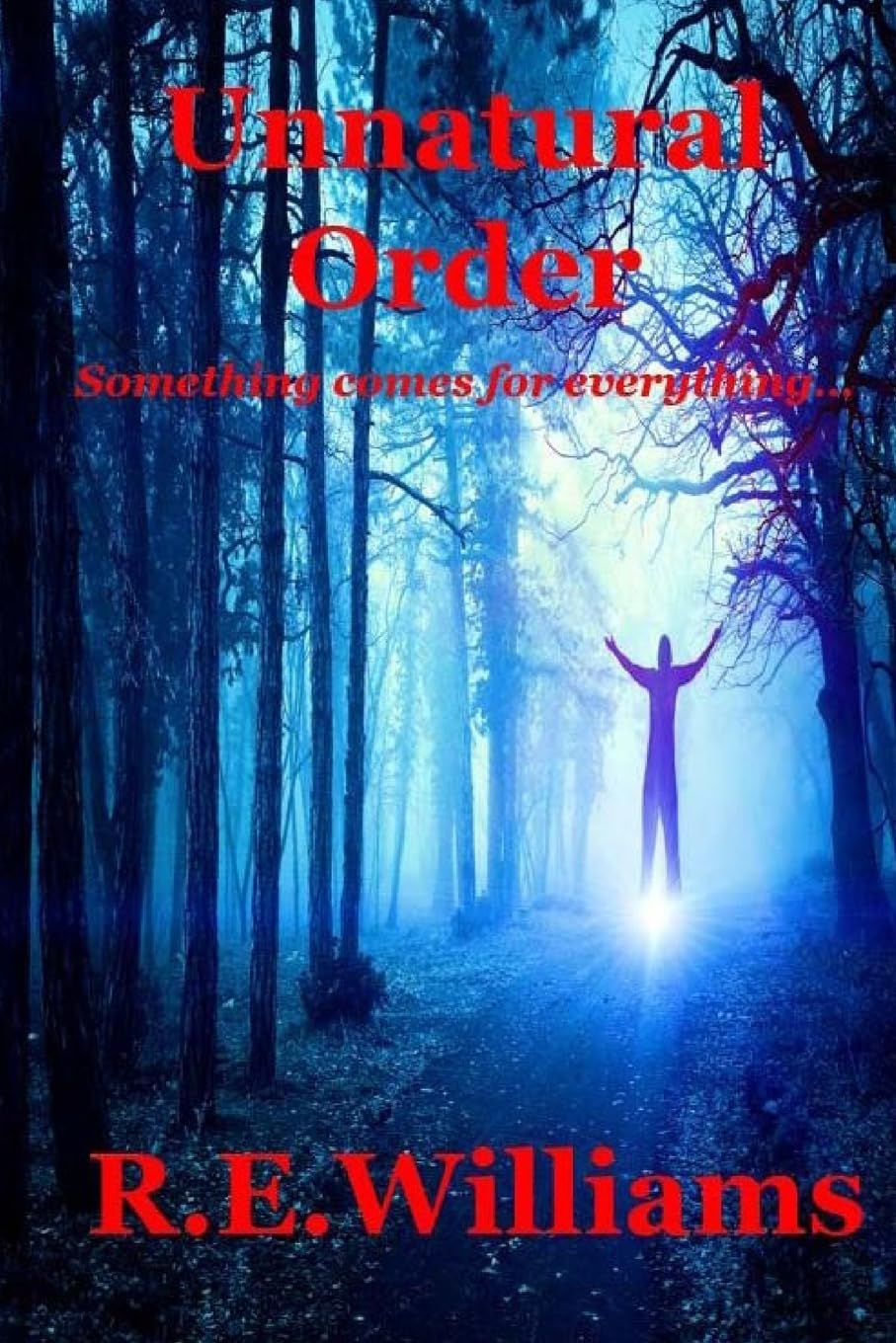 Unnatural Order: Something comes for everything Horror & Mystery