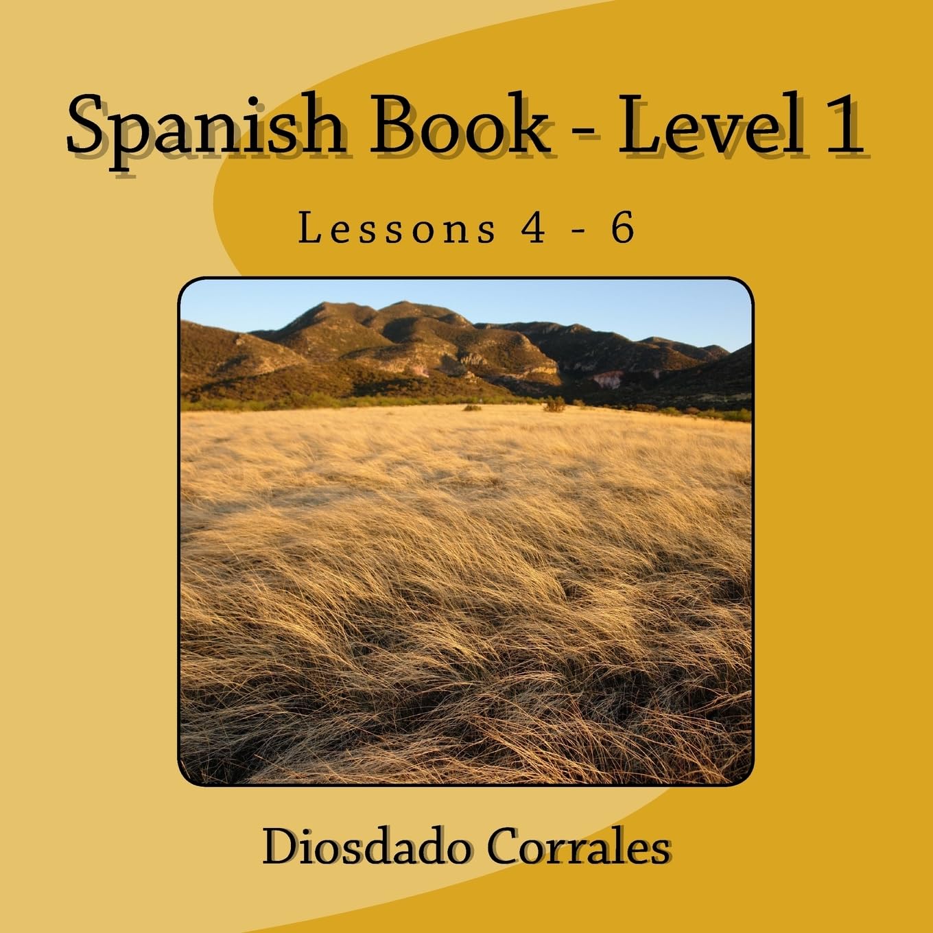 Spanish Book - Level 1 - Lessons 4 - 6: Level 1 - Lessons 4 - 6 Books