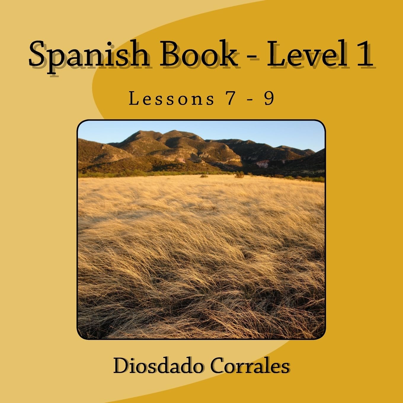 Spanish Book - Level 1 - Lessons 7 - 9: Level 1 - Lessons 7 - 9 Books