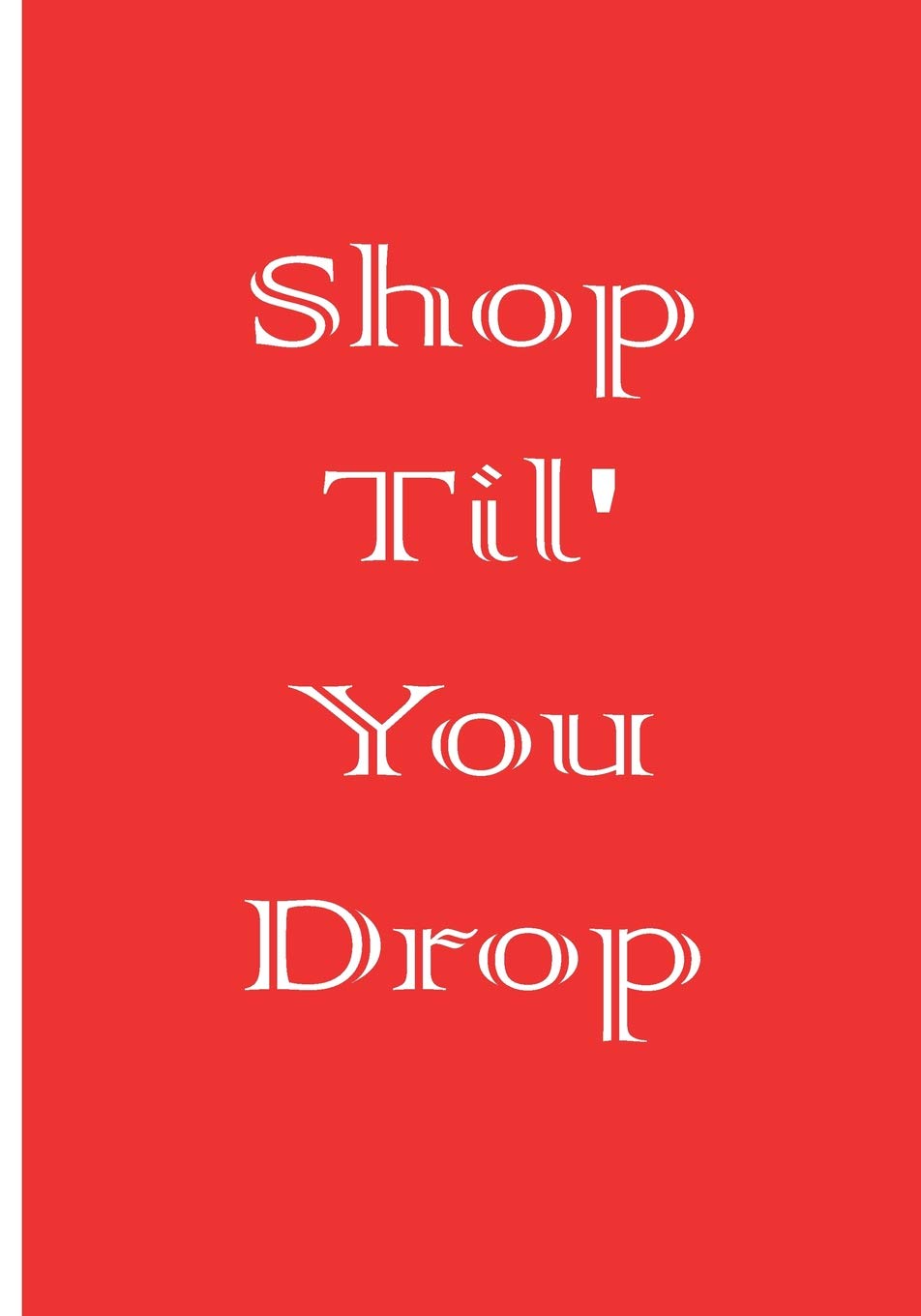 Shop Til' You Drop Reference Books