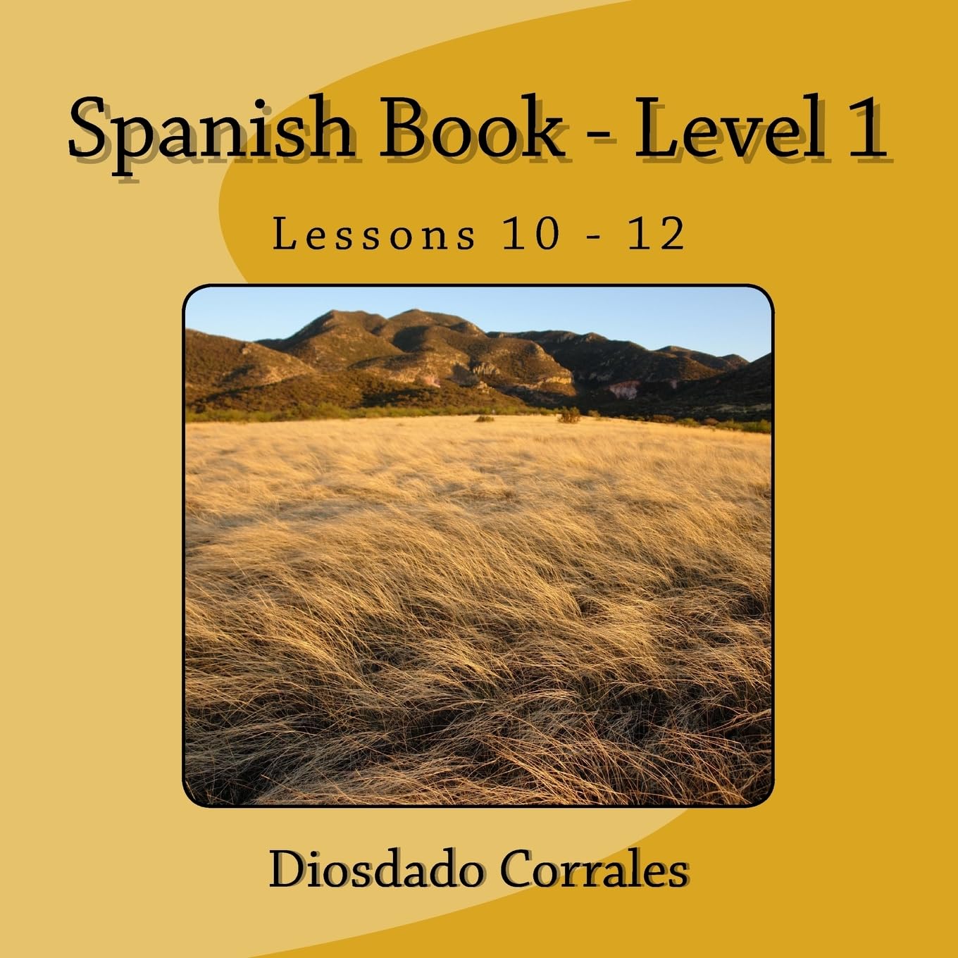 Spanish Book - Level 1 - Lessons 10 - 12: Level 1 - Lessons 10 - 12 Books