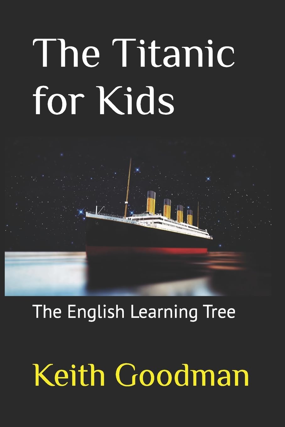 The Titanic for Kids: The English Learning Tree (The English Reading Tree, Band 1) Non-fiction