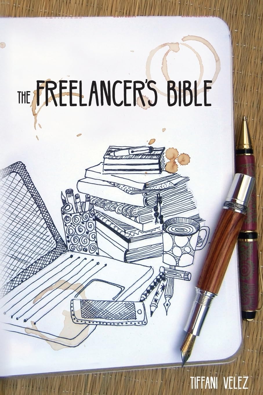 The Freelancer's Bible: Making a Living as a Freelance Writer Online Business, Finance & Career