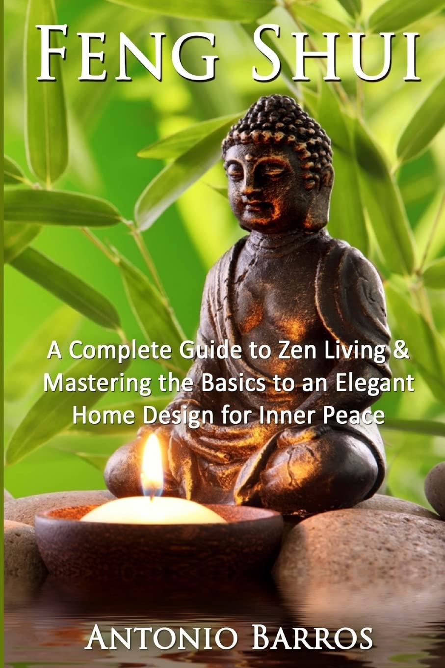 Feng Shui: Mastering the Basics to an Elegant Home Design for Inner Peace book