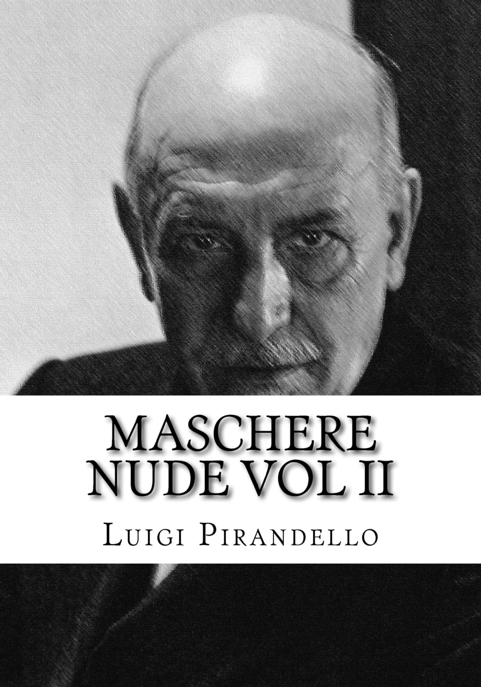 Maschere nude Vol II: Tutto il teatro di Pirandello book