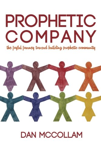 Prophetic Company: the joyful journey toward building prophetic community book