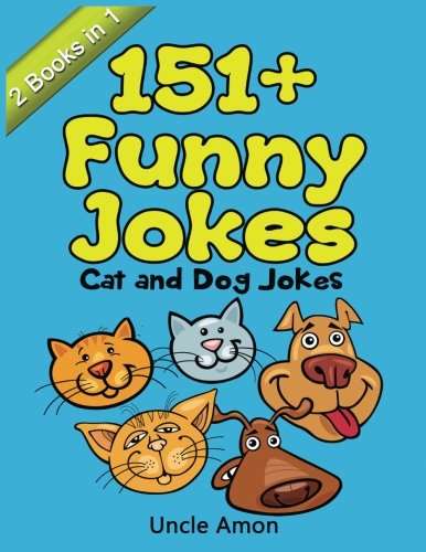 151+ Funny Jokes: Cat and Dog Jokes (Funny Jokes for Kids) Non-fiction
