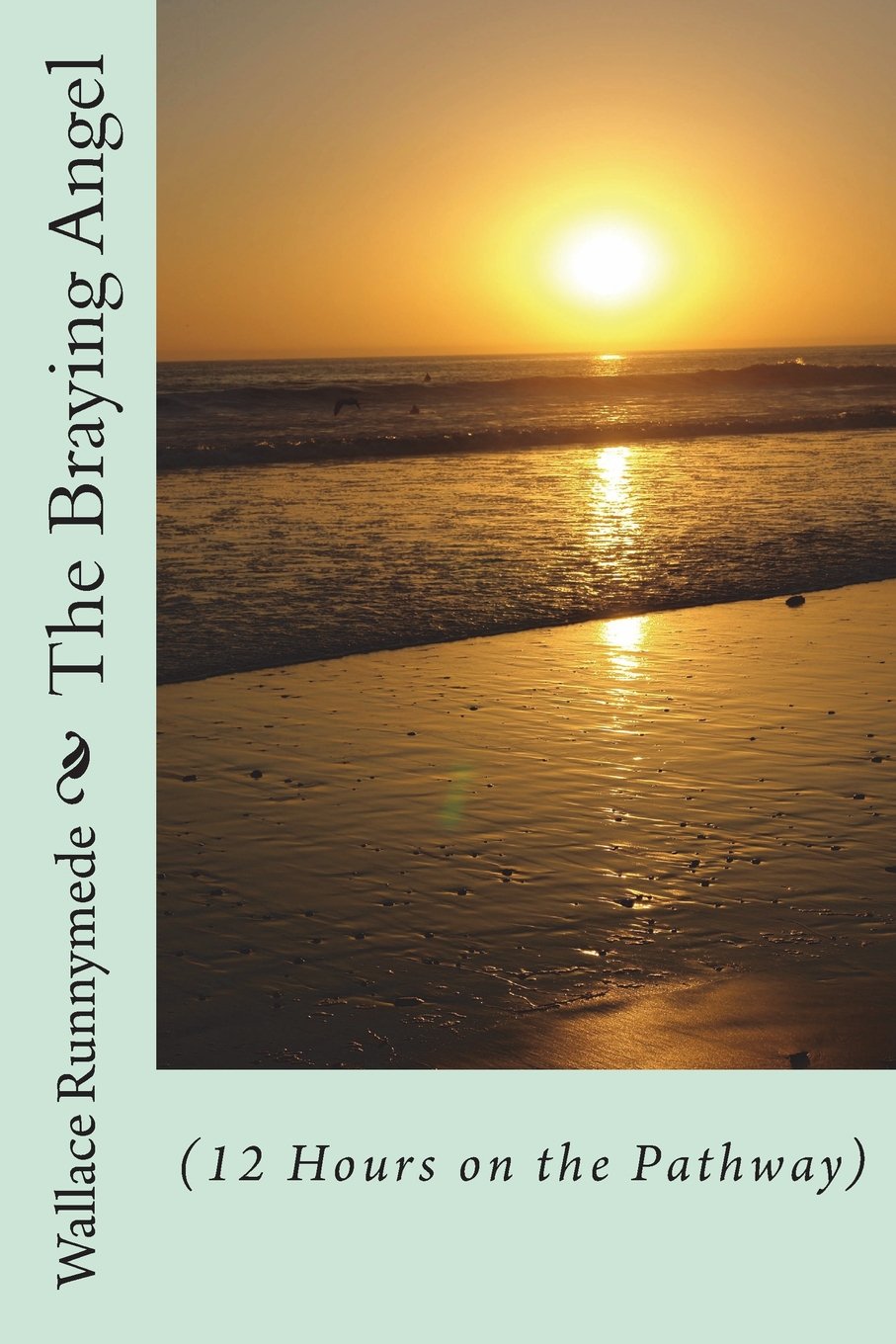 The Braying Angel: (12 Hours on the Pathway) (Alpine Chanter, Band 1) Poetry