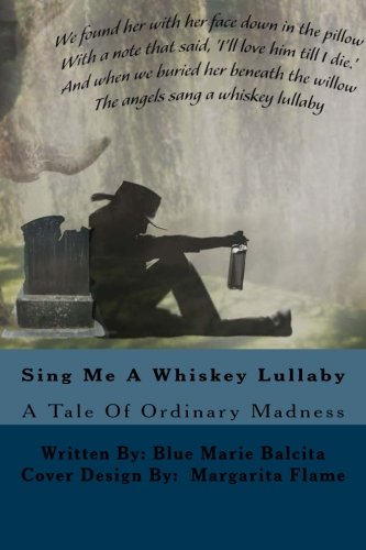 Sing Me A Whiskey Lullaby: A Tale Of Ordinary Madness Inspiring women
