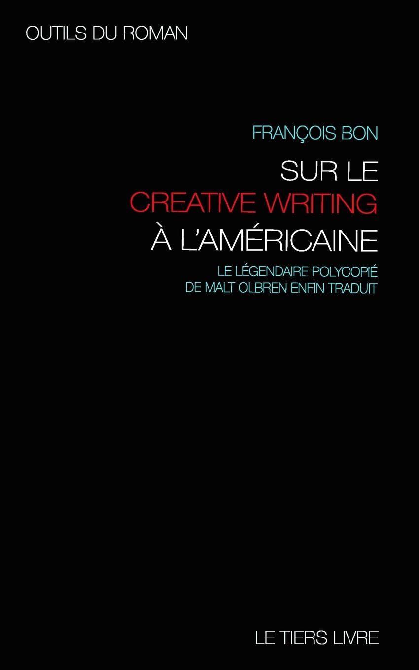 Outils du roman: avec Malt Olbren sur les pistes et exercices du creative writing a l'americaine book