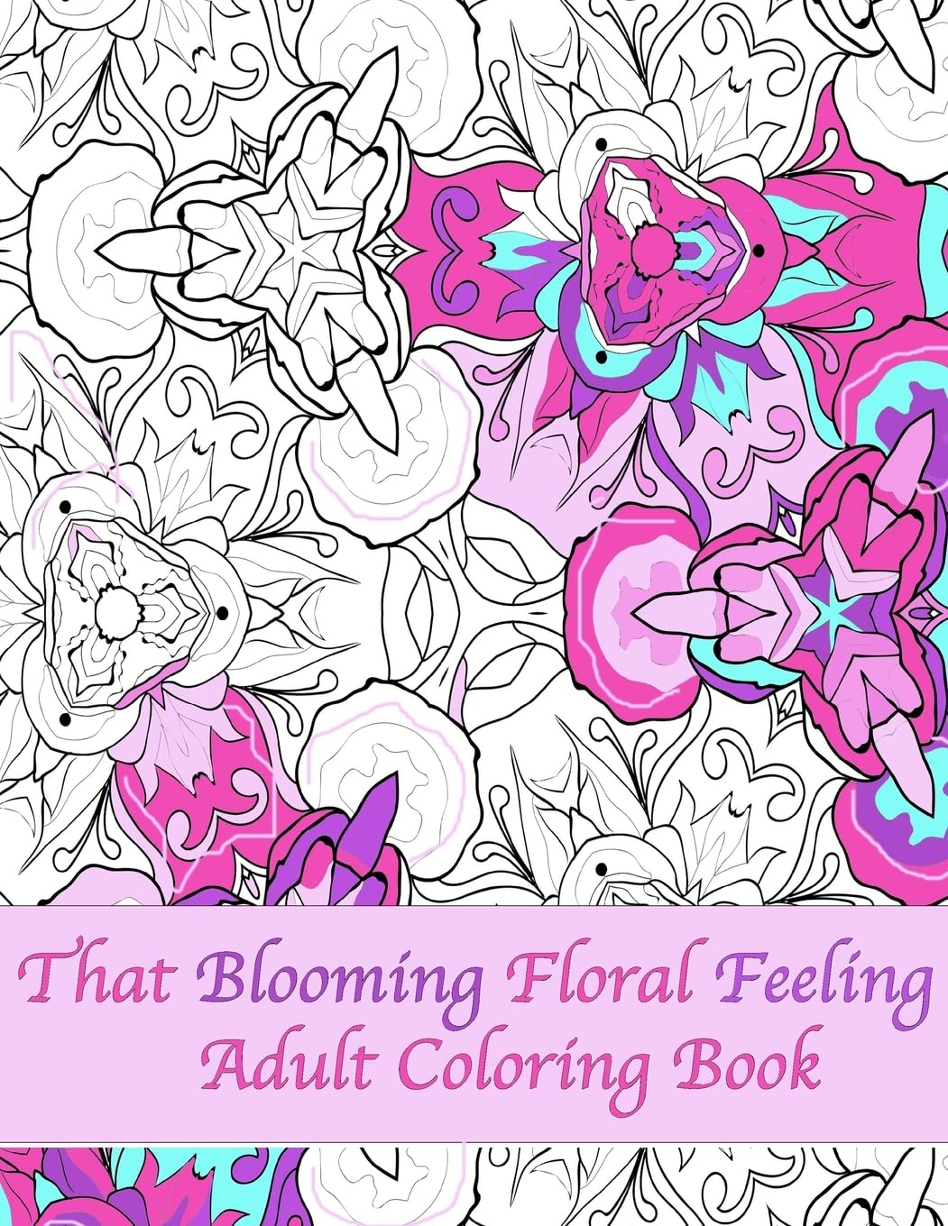 That Blooming Floral Feeling Adult Coloring Book Hobbies & Crafts