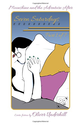 Moonshine and What Came After (Seven Saturdays, Part 1) Eroticism