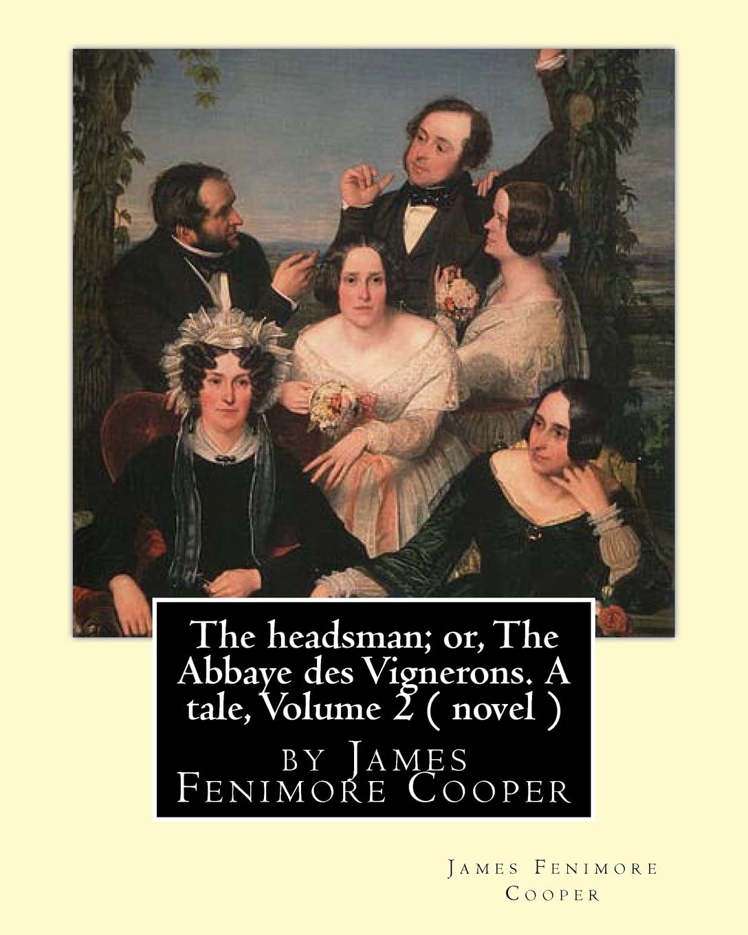 The headsman; or, The Abbaye des Vignerons. A tale, Volume 2 ( novel ): by James Fenimore Cooper Contemporary literature
