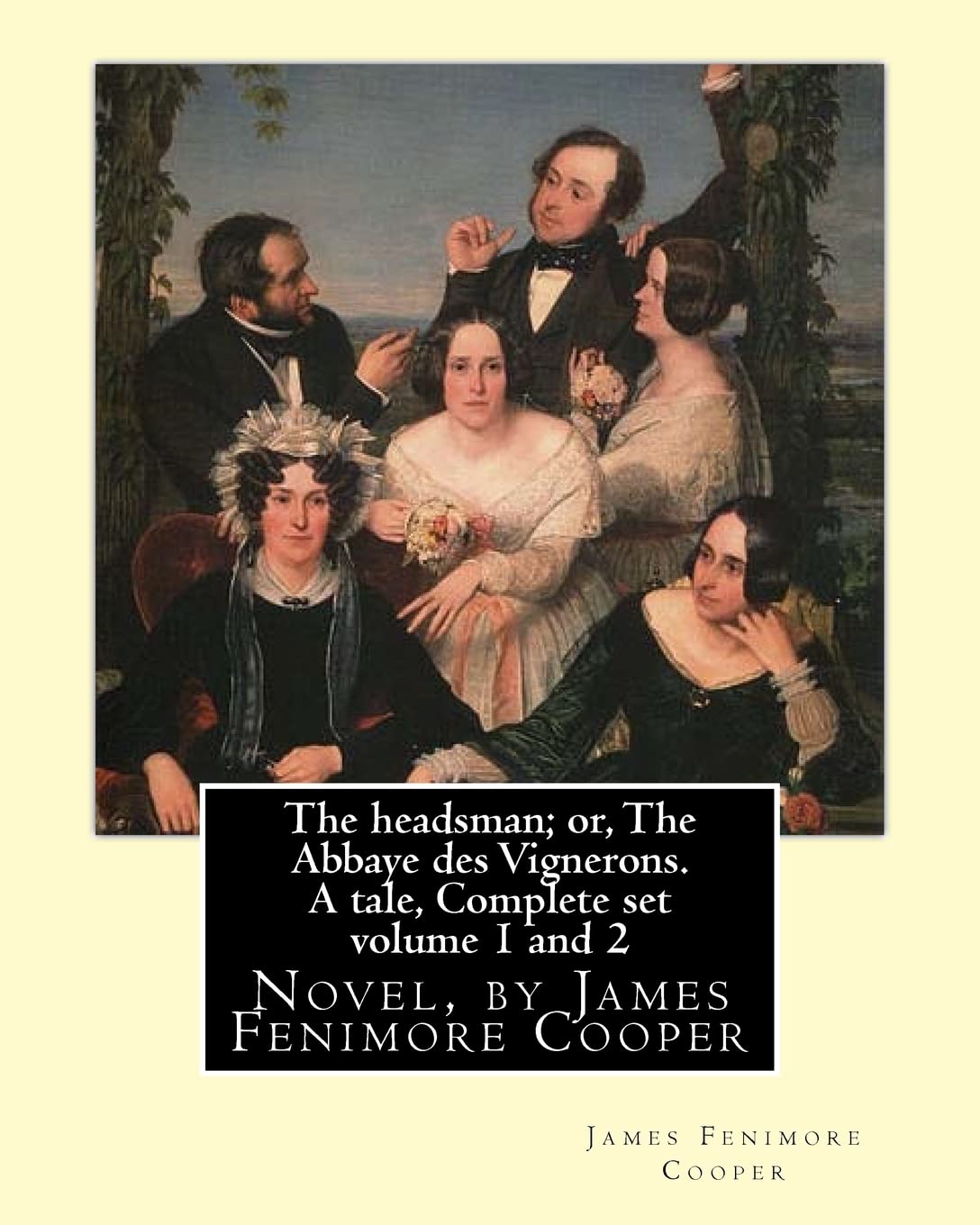 The headsman; or, The Abbaye des Vignerons. A tale, Complete set volume 1 and 2: Novel, by James Fenimore Cooper Contemporary literature