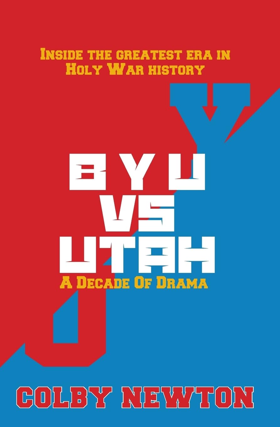 BYU vs. Utah: A Decade of Drama: Inside the greatest era in Holy War History Leisure & Fun