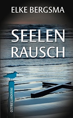 Seelenrausch - Ostfrieslandkrimi (Büttner und Hasenkrug ermitteln, Band 14) Detective & CSI