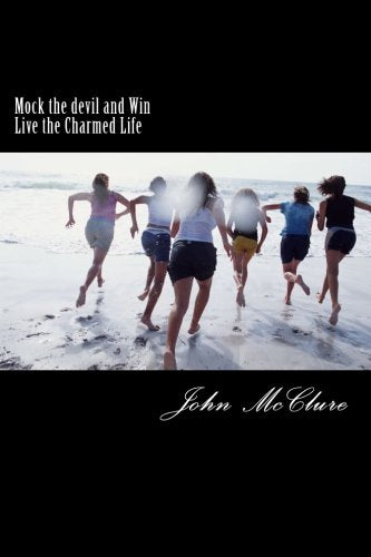 Mock the devil and Win: Live the Charmed Life Lifestyle