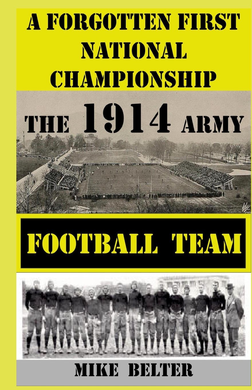 A Forgotten First National Championship: The 1914 Army Football Team Leisure & Fun