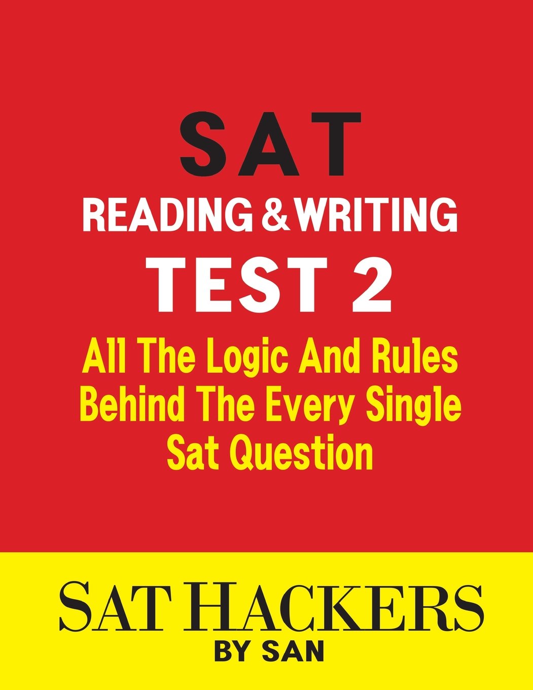 SAT Reading & Writing Test 2: All the logic and rules behind the every single sat question Books