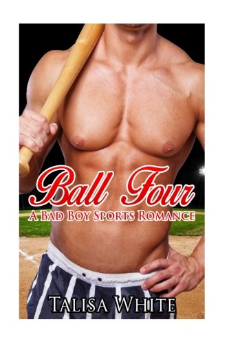 Ball Four: A Bad Boy Sports Romance Contemporary Romance