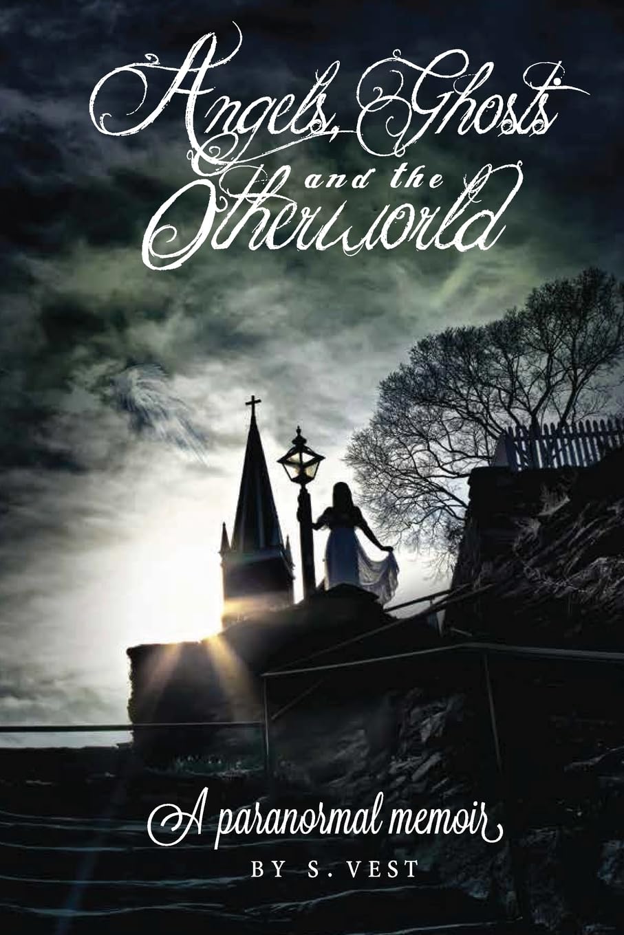 Angels, Ghosts and the Otherworld: A paranormal memoir Art & Literature
