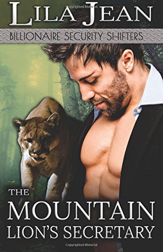The Mountain Lion's Secretary: A Billionaire BBW Paranormal Shape Shifter Romance (Billionaire Security Shifters, Band 1) Urban Fantasy
