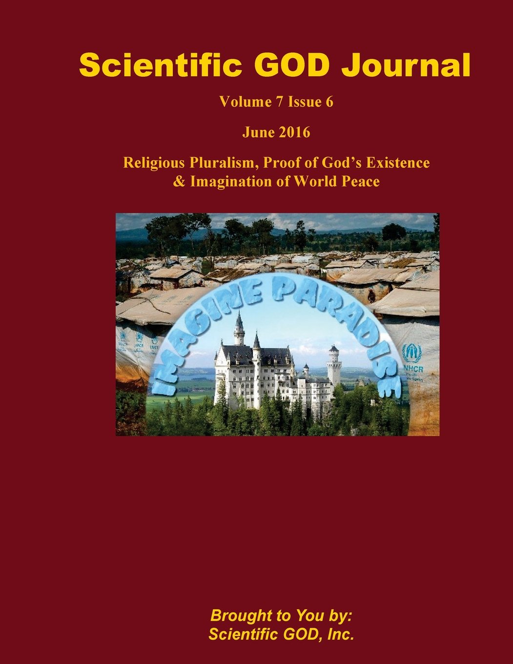 Scientific GOD Journal Volume 7 Issue 6: Religious Pluralism, Proof of God's Existence & Imagination of World Peace Business & Technology
