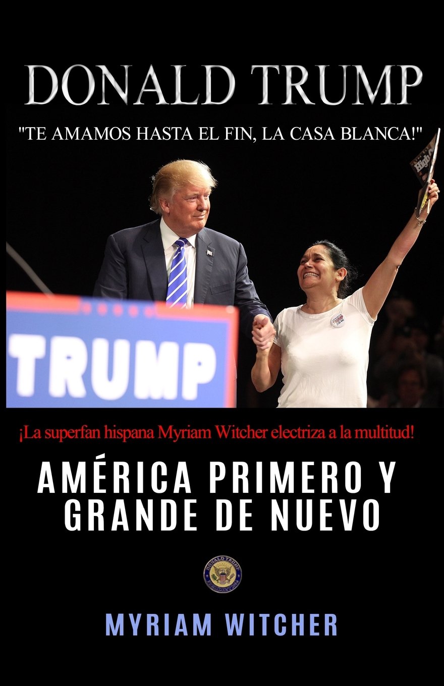 Donald Trump América Primero y Grande de Nuevo Politics & History