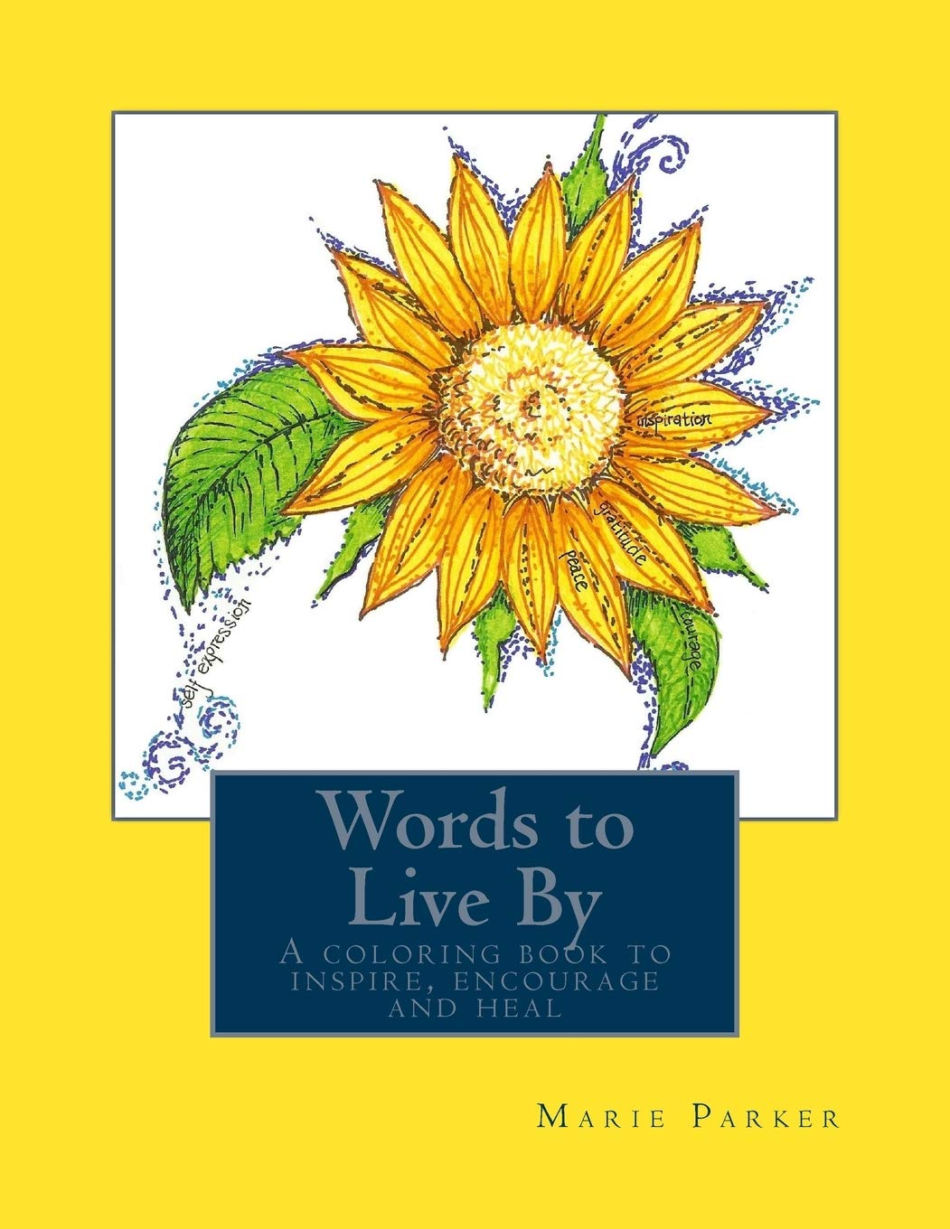 Words to Live By: A coloring book to inspire, encourage and heal... Hobbies & Crafts
