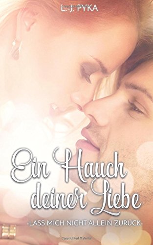 Ein Hauch deiner Liebe: Lass mich nicht allein zurück Contemporary literature