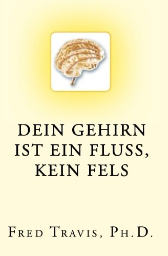 Dein Gehirn Ist Ein Fluss, Kein Fels Natural Sciences