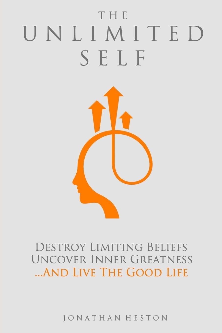 The Unlimited Self: Destroy Limiting Beliefs, Uncover Inner Greatness, and Live the Good Life Lifestyle