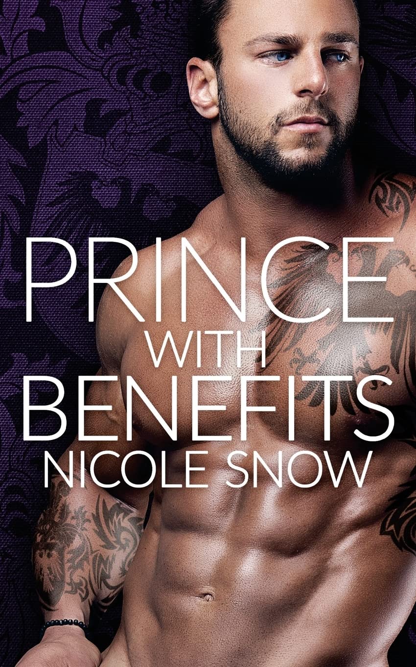 Prince With Benefits: A Billionaire Royal Romance Contemporary Romance