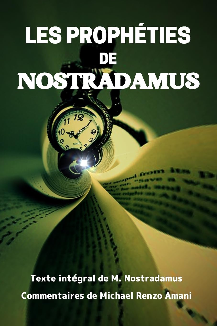 Les Propheties de Nostradamus: Texte integral et commentaires Religion & Esotericism