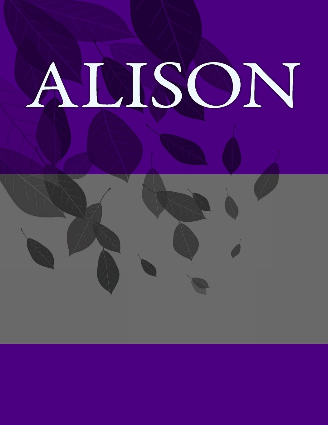 Alison: Personalized Journals - Write In Books - Blank Books You Can Write In Self-help