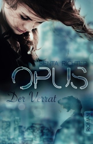 Opus: Der Verrat Contemporary Romance