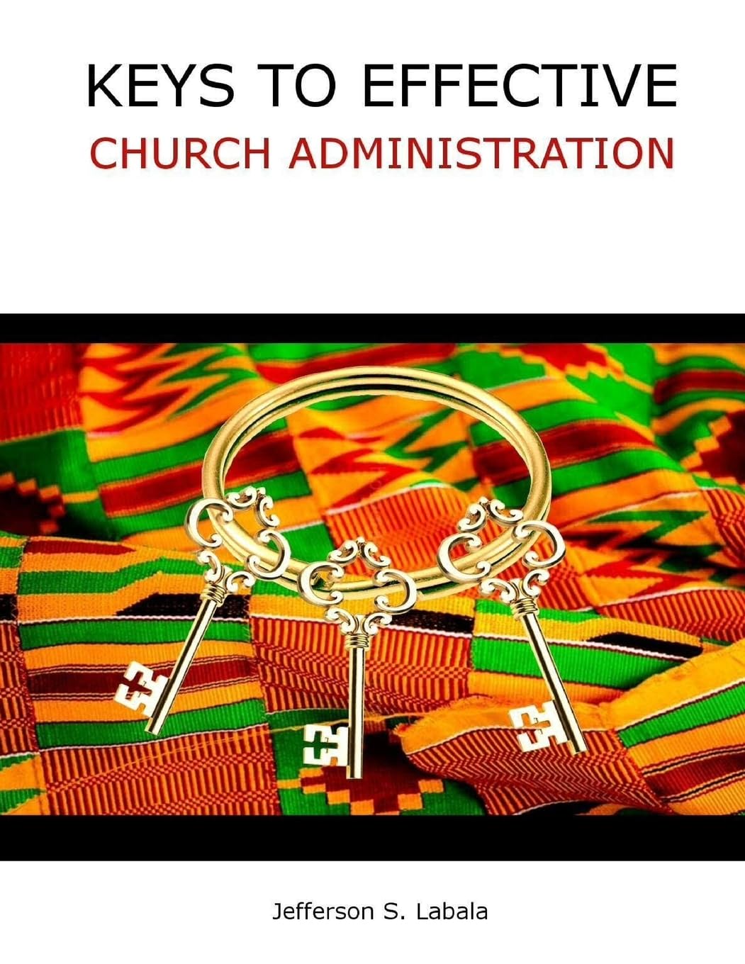 Keys to Effective Church Administrative Religion & Esotericism
