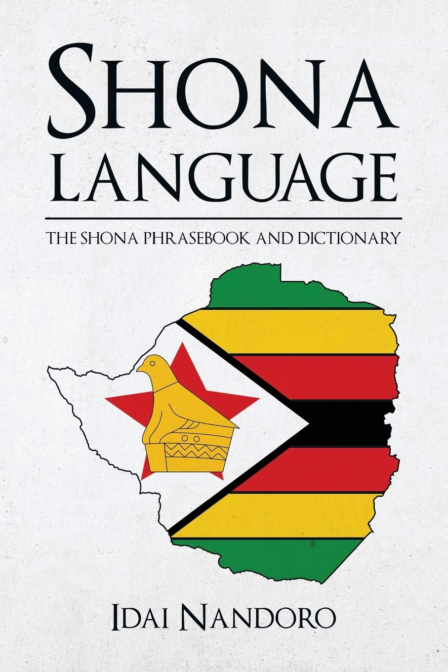 Shona Language: The Shona Phrasebook and Dictionary Foreign Languages ​​& Dictionaries