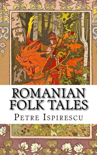 Romanian Folk Tales: In English and Romanian Fairy Tales & Legends