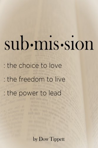 Submission: The Choice to Love, The Freedom to Live, The Power to Lead Religion & Esotericism