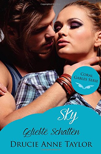 Sky: Geliebte Schatten (Coral Gables Serie) New Adult