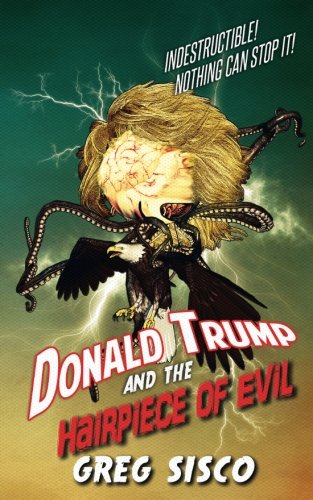 Donald Trump and the Hairpiece of Evil Humour & Satire