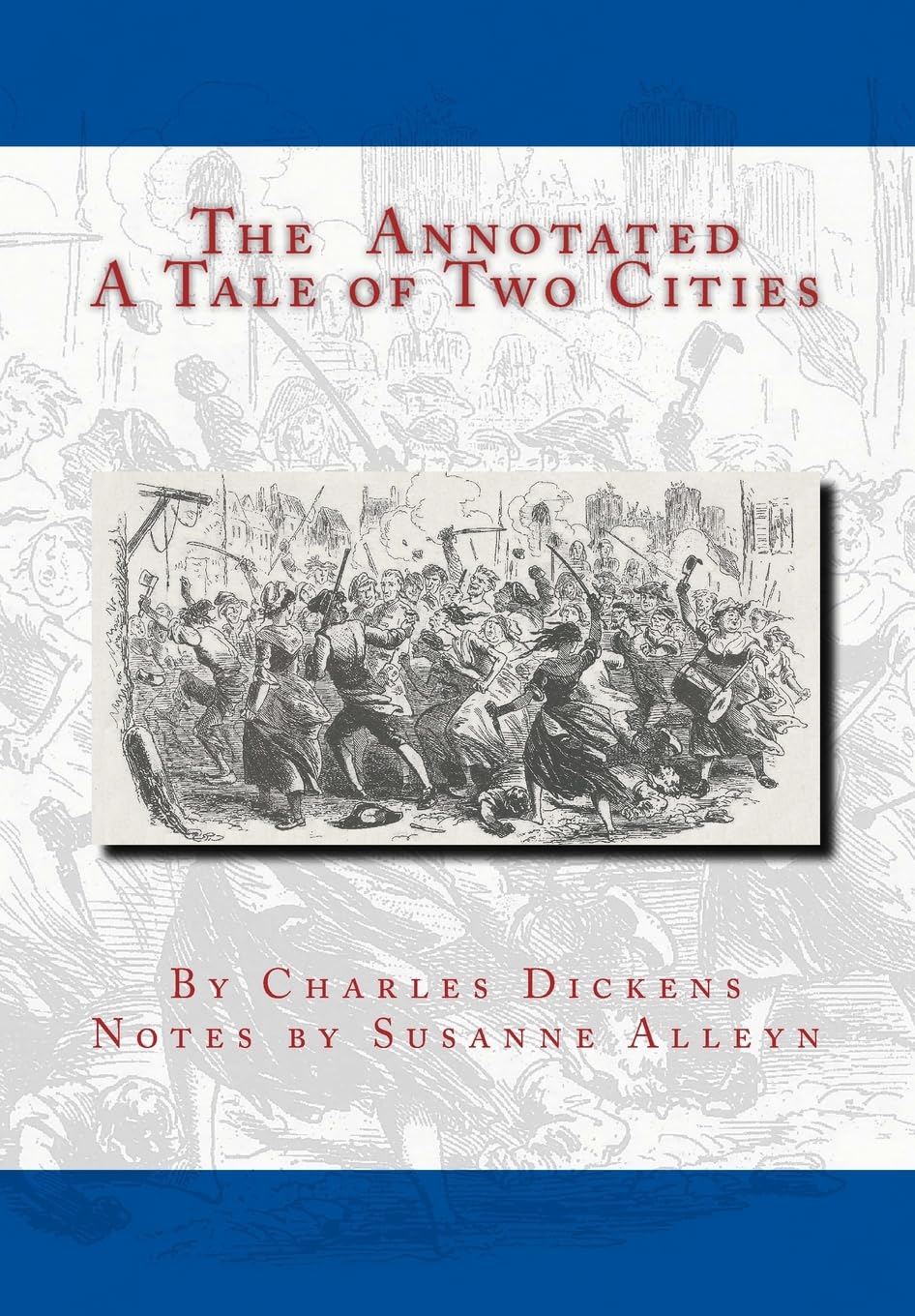 The Annotated A Tale of Two Cities Learning & Reference