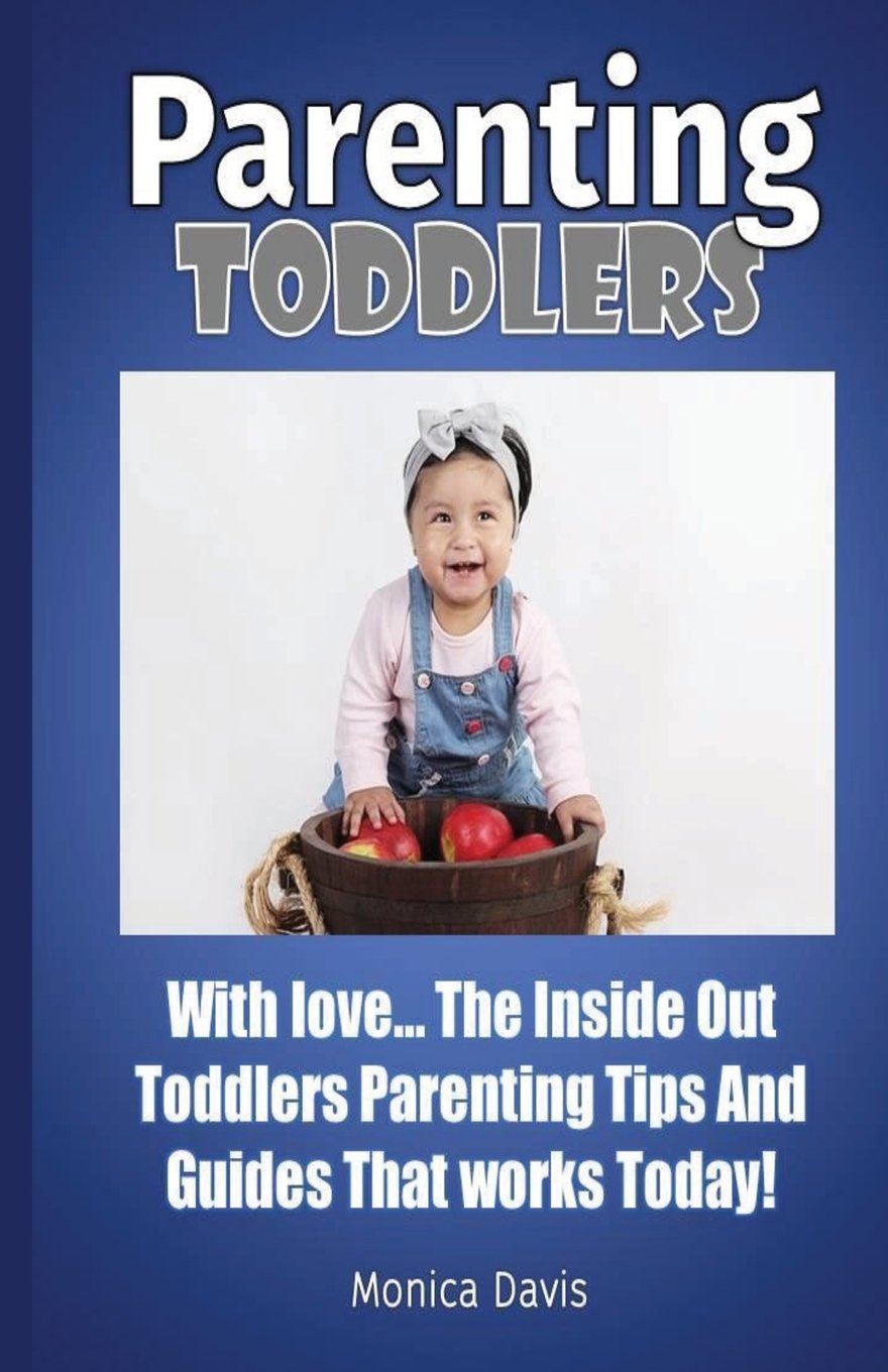 Parenting Toddlers with Love:The Inside Out Toddlers Parenting Tips And Guides That works Today! Books